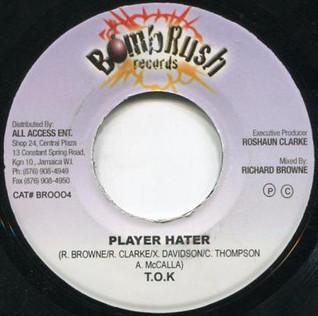 7inch Record T.O.K. - Player Hater BR0004 Bomb Rush Recor 2001 Jamaica Reggae, Ska & Dub Used