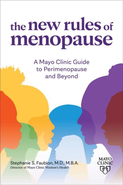 The The New Rules of Menopause : A Mayo Clinic Guide To Perimenopause and Beyond Book