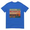 Im Often Mistaken For An Adult Because Of My Age Funny Tshirt