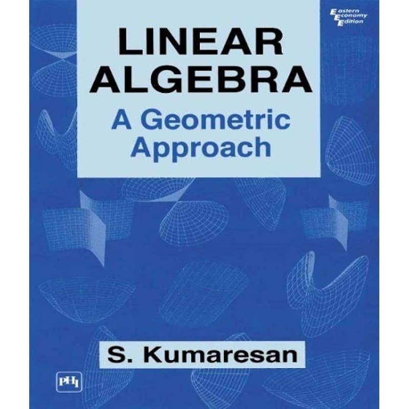 LINEAR ALGEBRA: A GEOMETRIC APPROACH This Clear and Concise Text Is Designed for