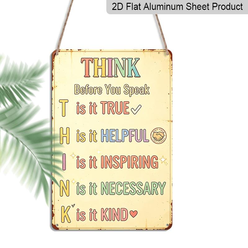 2D Flat, 1pc THINK Before You Speak Inspirational Aluminum Metal Sign - 8x12 Inch Retro Vintage Wall Art, Indoor/Outdoor Decor for Home, Office