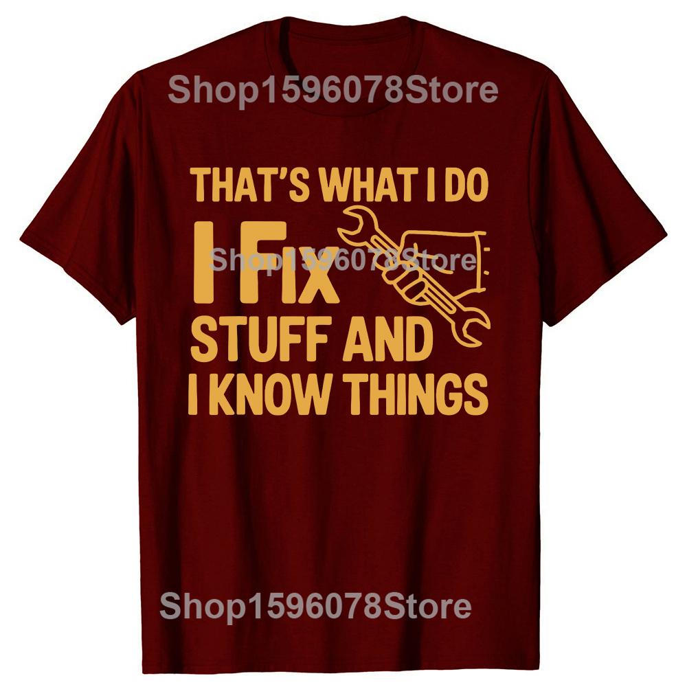 Thats What I Do I Fix Stuff and I Know Things Handyman Tshirts Men Fashion Print Oversized Streetwear Hip Hop Unisex T Shirt
