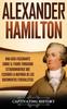 Kniha Alexander Hamilton : Una Guia Fascinante Sobre El Padre Fundador Estadounidense Que Escribio La Mayoria De Los Documentos Federalistas