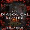 The Diabolical Bones by Bella Ellis Paperback Book 9781529389067
