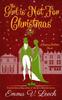 The The Girl Is Not For Christmas : A Christmas Regency Romance Novel Book