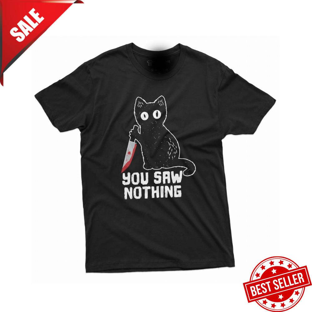 Funny Cat T-shirt you saw nothing cat with bloody knife Halloween tee Unisex T-Shirt XXXXL