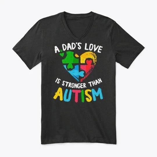 

A Dads Love Is Stronger Than Autism T shirt Made in the USA Size S to 5XL S