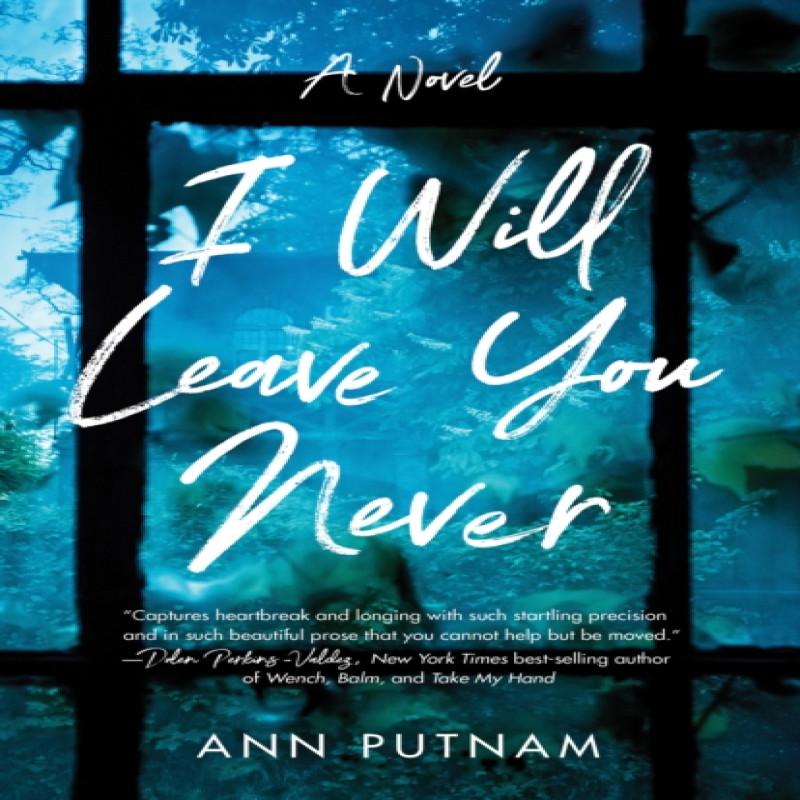 I Will Leave You Never by Ann Putnam Paperback Book 9781647424244