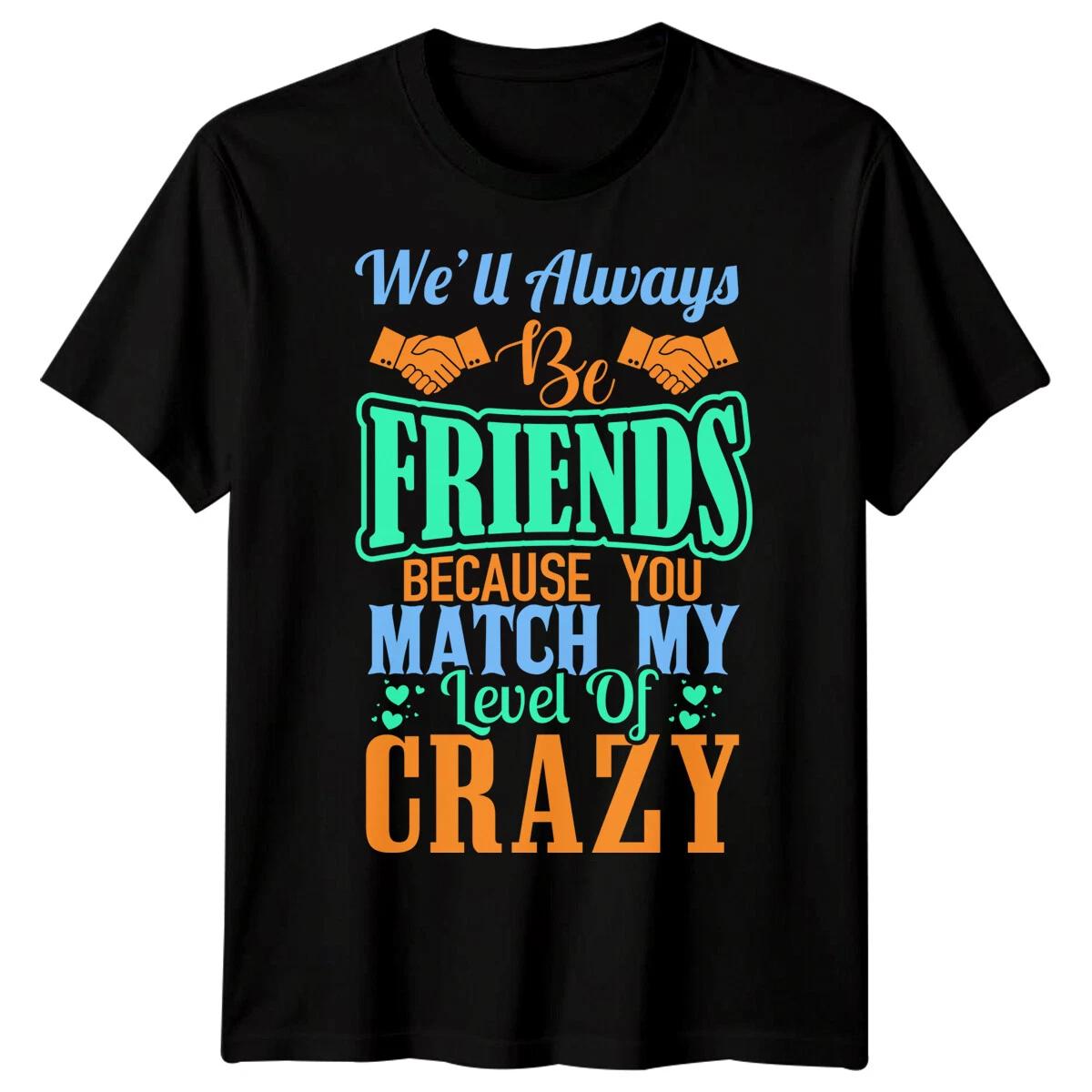 Mens My Level Of Crazy Best Friends Day TTshirt Bestie BFF Tshirt Friendship #BFD XL