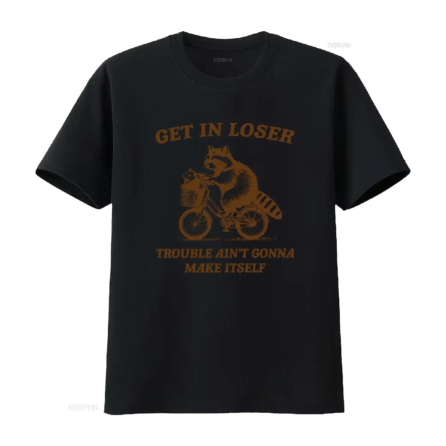 Get In Loser Trouble Ain t Gonna Make Itself T Shirt Funny Raccoon Meme Trash Panda Merch SweaT Opossum vintage Washed XXXXXL разноцветный