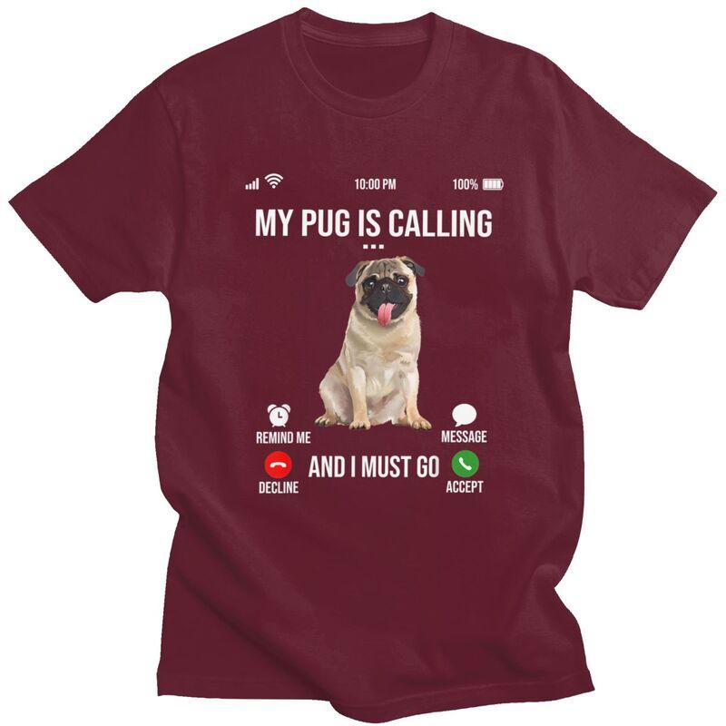 My Pug Is Calling And I Must Go T Shirts Men Pure Cotton Tees Valentines Day Gift Animal Dog Lover Tshirt Tshirt Clothing