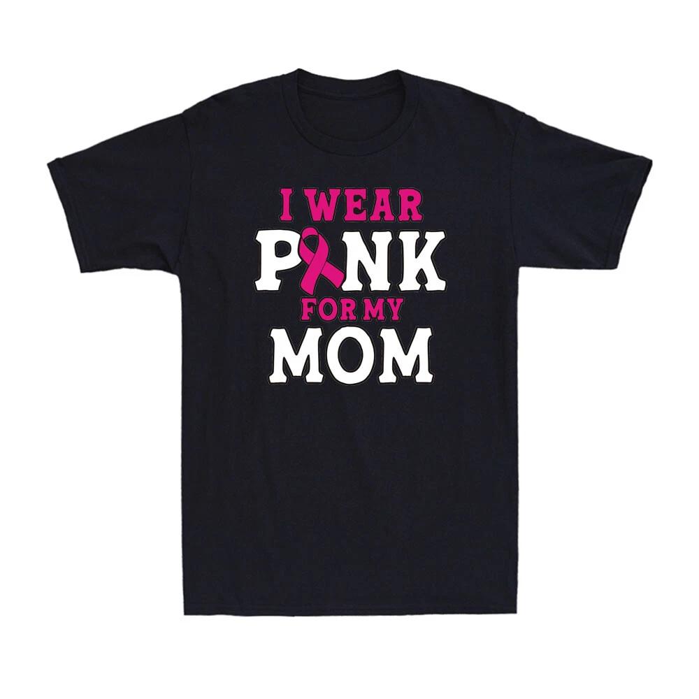 I Wear Pink For My Mom Breast Cancer Awareness Month Pink Ribbon Unisex T-Shirt XS