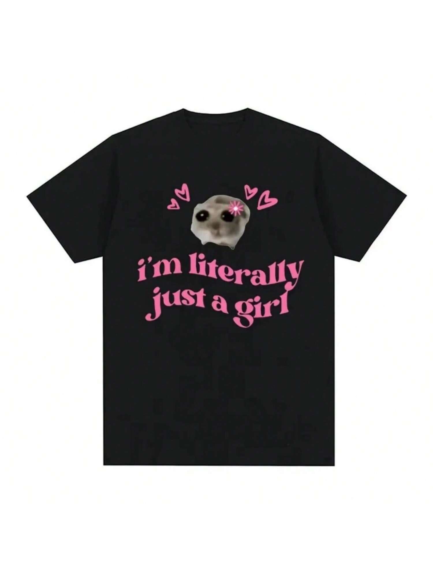 Cute Sad Hamster Funny Meme Im Literally Just A Girl Printed T-Shirts Women s Clothing Retro Cotton Oversized Casual Loose Tops S разноцветный