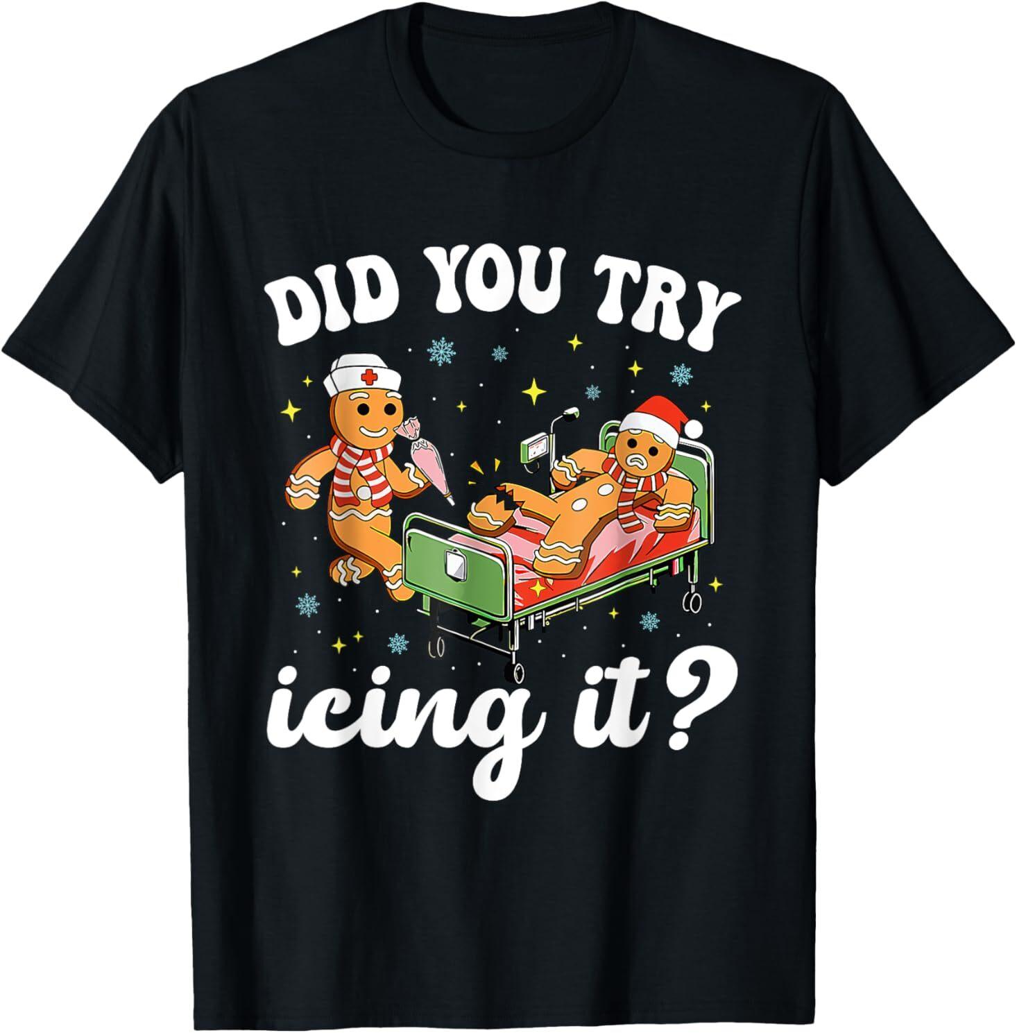 Funny Christmas Nurse Gingerbread Man Did You Try Icing It T-Shirt Mens Womens Tees Top 4XL