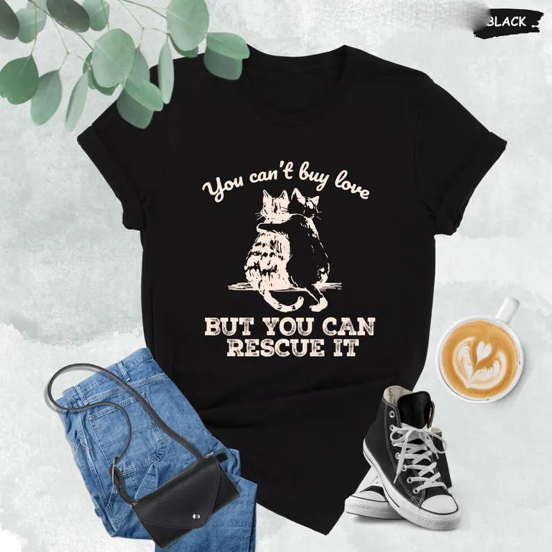 Funny Cat Rescue Shirt, You Can t Buy Love, Cat Mom Gift, Cat Lover Gift, Cat Da XL