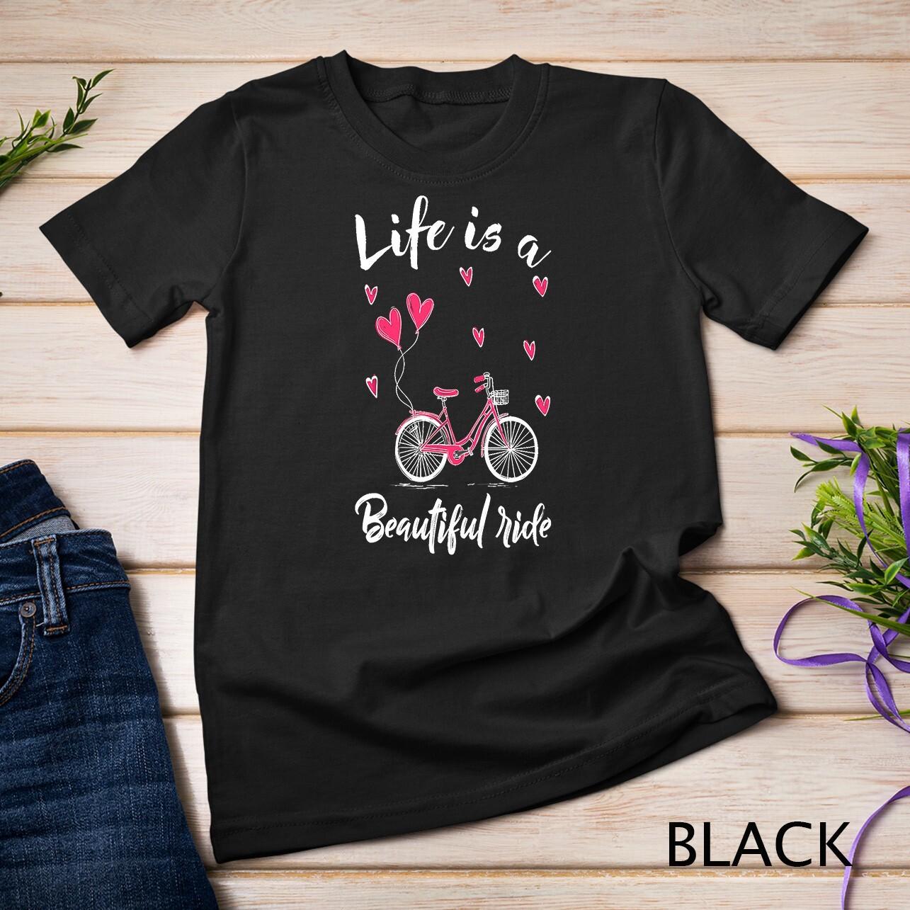Cycling Life Is A Beautiful Ride Bicycle T-Shirt Mens Womens Tees Top Unisex T-Shirt Mens Womens Tees Top M