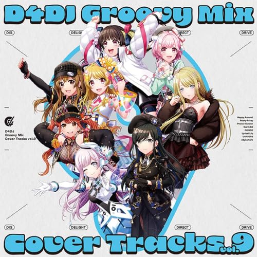 

D4DJ Groovy Mix Cover Tracks vol.9