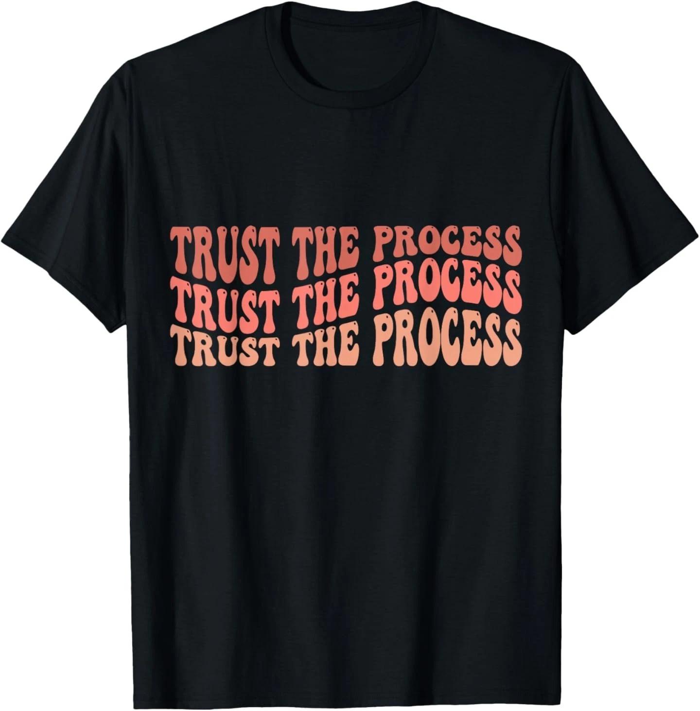 Trust the Process Self Love Inspirational Quote T-Shirt 4XL