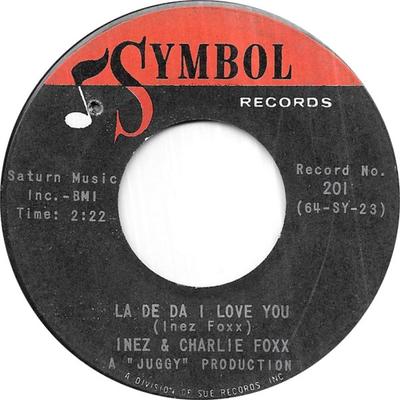 7inch Record INEZ & CHARLIE FOXX - La De Da I Love You 201 Symbol Records 1964 US Soul/Funk Used