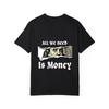 White T Shirt All We Need Is Money Dollar Bill Graphic Print Casual Streetwear Fashion Men's Tee for Everyday Wear and Outings