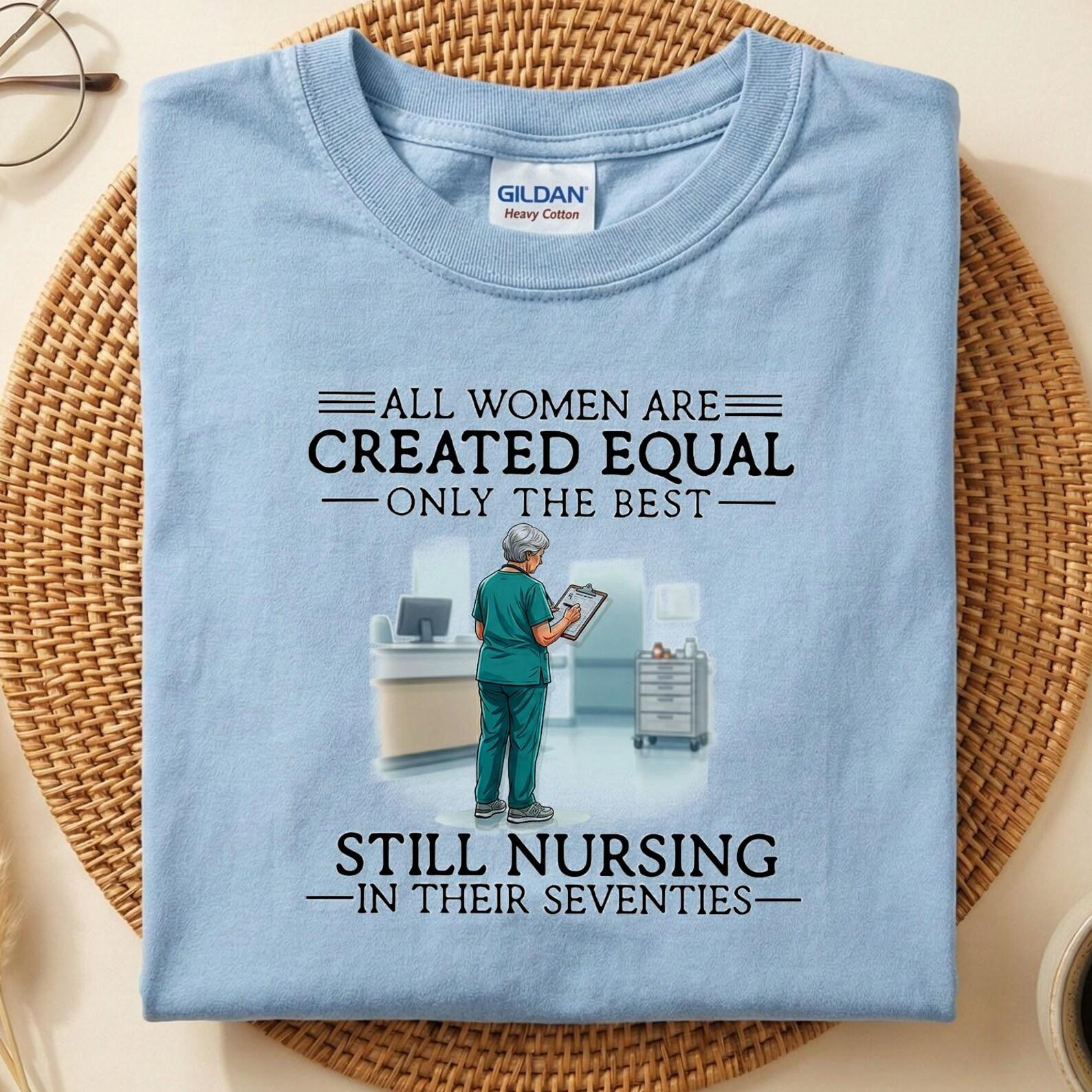 Still Nursing In Their Seventies T-Shirt, 70th School Nurse Birthday Tee, Retired Nurse Gift, Grandma Nurse Shirt XL