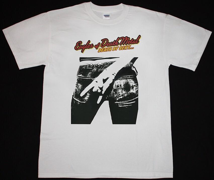 

VTG EAGLES OF DEATH METAL DEATH BY SEXY T-Shirt Cotton S to 5XL EN347 Unisex T-Shirt XXXXL