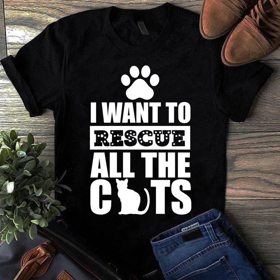 Men s and Women s T-shirts I Want to Rescue All the Cats Meow Cat Gift S