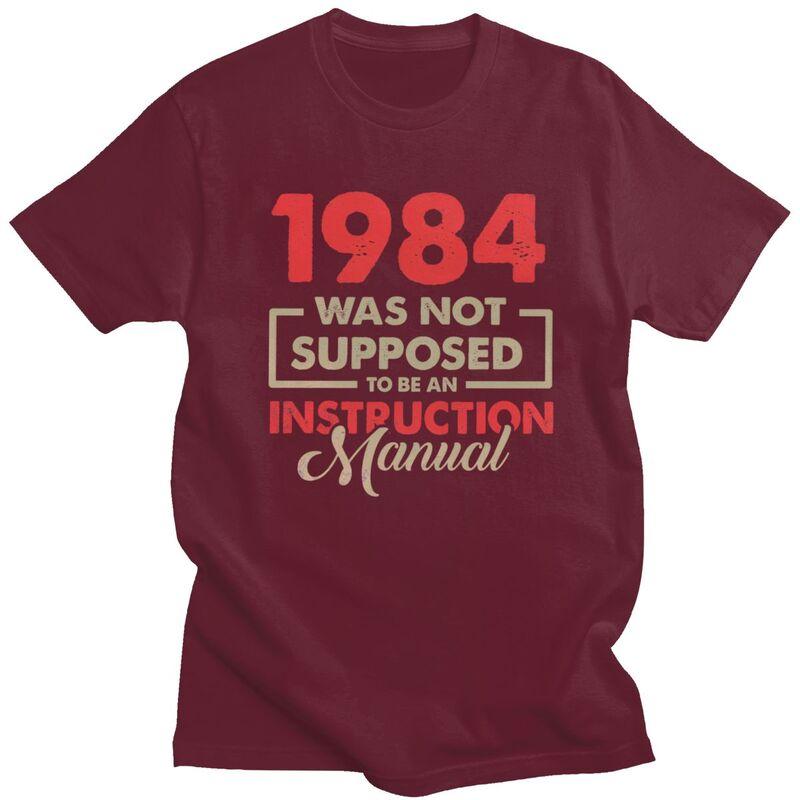 1984 Was Not Supposed To Be An Instruction Unisexual T Shirt for Unisex 100 Cotton Tshirt Short Sleeve Tee Shirt Loose Fit Clothing