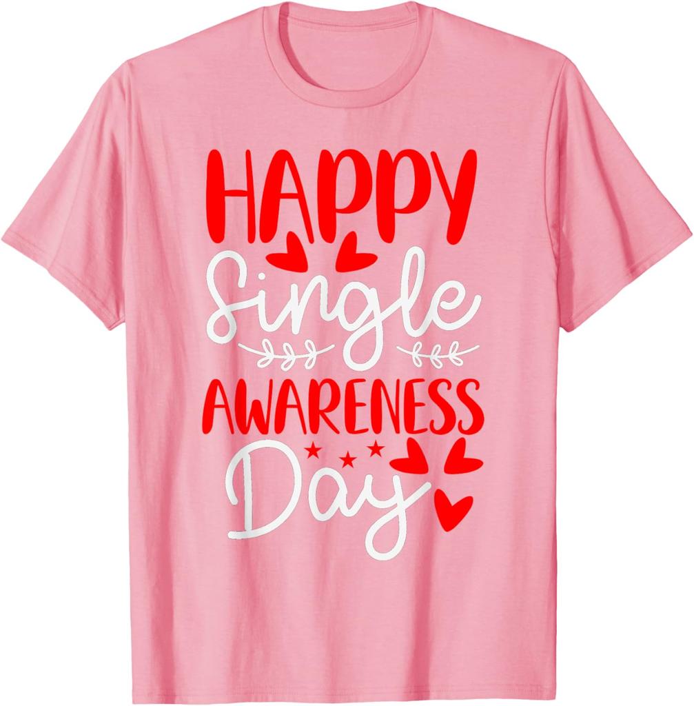 Happy Single Awareness Day Anti Valentines Funny Graphic T-Shirt Men Daily Casual Cotton Tee