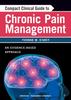 The Compact Clinical Guide To Chronic Pain Management : An Evidence-Based Approach Book