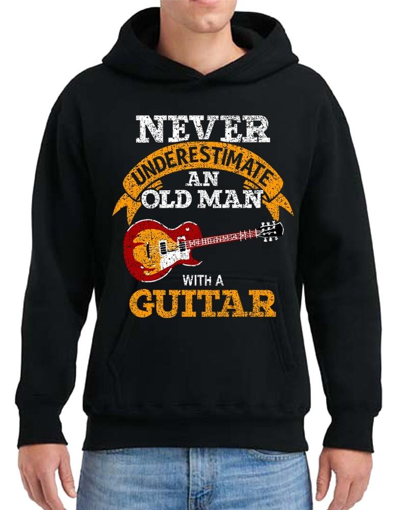 

Never Underestimate An Old Mens Guitar Hoody Father Day Metal Grandfather Hood Unisex T-Shirt XXXL