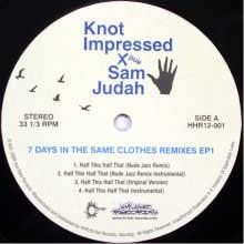 12inch Record KNOT IMPRESSED X SAM JUDAH - 7 Days In The Same Clothes Remixes  HHR12002 2009 Japan Rap & Hip-Hop/R&B Used