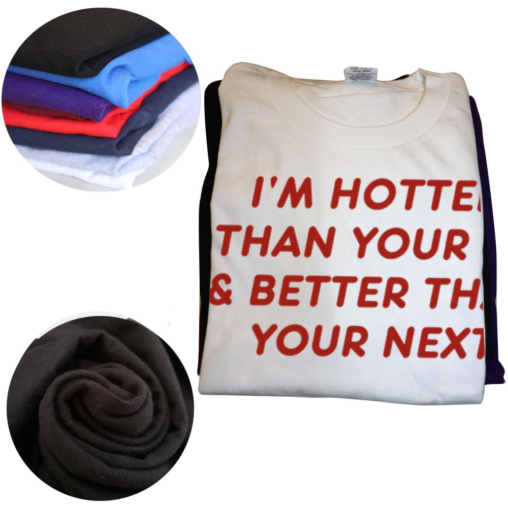 Funny Hotter Than Your Ex Better Than Your Next Graphic T Shirts Men Humor Streetwear Tee Shirt Short Sleeve Loose Clothing