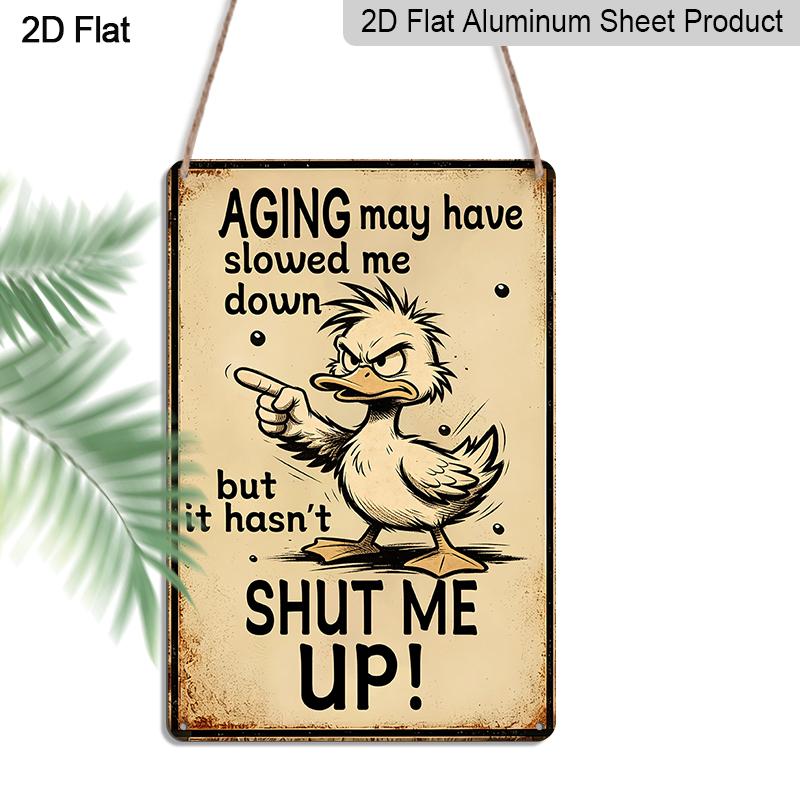 

2D Flat 1pc Decorative 8*12 Inch Plaque Aluminium Metal Sign: Aging May Have Slowed Me Down Funny Retro Art with Angry Duck; Humorous Vintage Metal 20*30cm