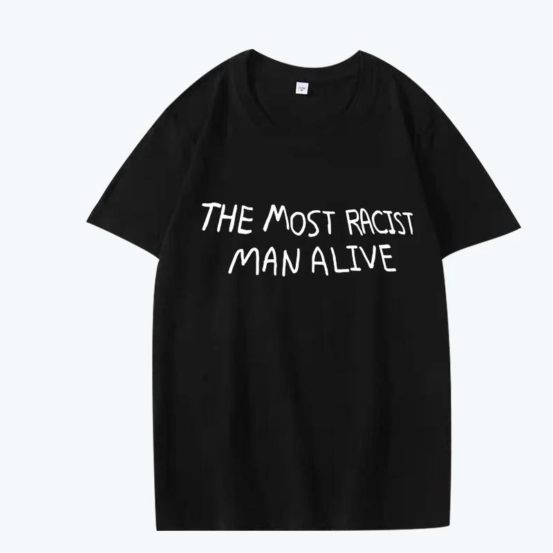 Funny The Most Racist Alive Graphic Womens T Shirt Women Short Sleeve Summer Print Tops
