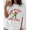 Born To Slay Forced To Work Frog Meme T-shirt Womens Y2k Harajuku Cartoon Cute Print O-neck Short-sleeved Tops Aesthetic Clothes