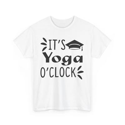 It's Yoga O'Clock Funny Unisex T-Shirt - Geeky & Witty Humor Tee for Smart Comedy Fans