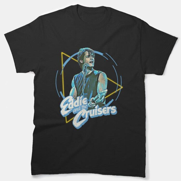 Eddie And The Cruisers Classic TShirt Unisex TShirt S5Xl Unisex T-Shirt S
