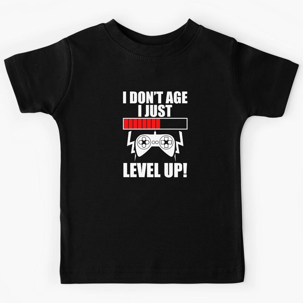 Video Gamer I Don t Age I Just Level Up Kids T-Shirt 130