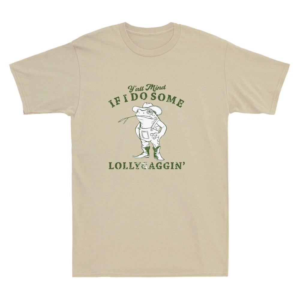 Y all Mind If I Do Some Lollygagging Funny Cowboy Frog Meme Quote Unisex T-Shirt XL