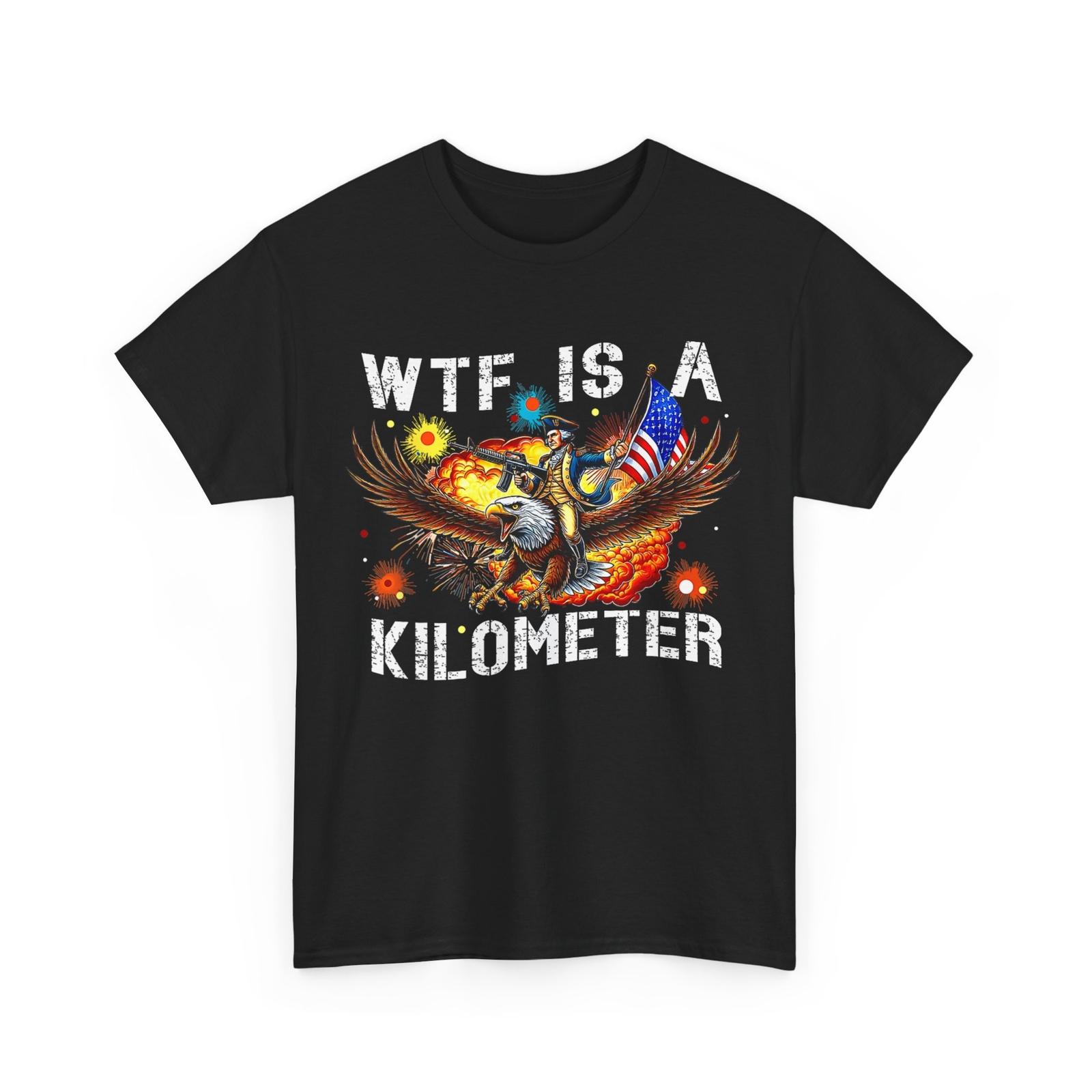 WTF Is A Kilometer American Flag Bald Eagle Freedom T-Shirt Mens Womens Tees Top S