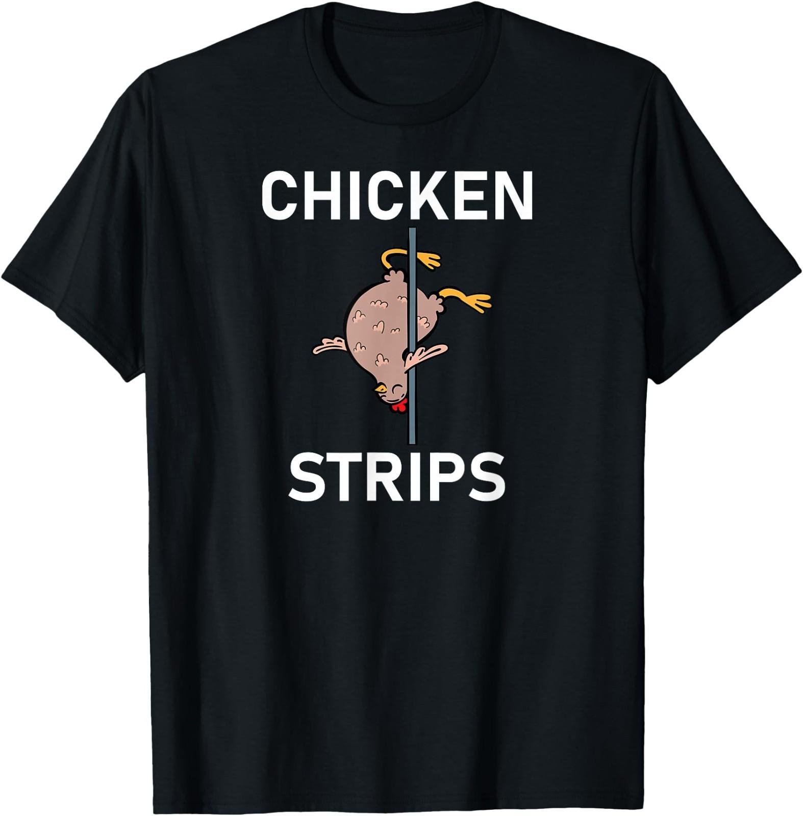 Chicken Strips Pun, Funny, Jokes, Sarcastic, Life Quotes T-Shirt L