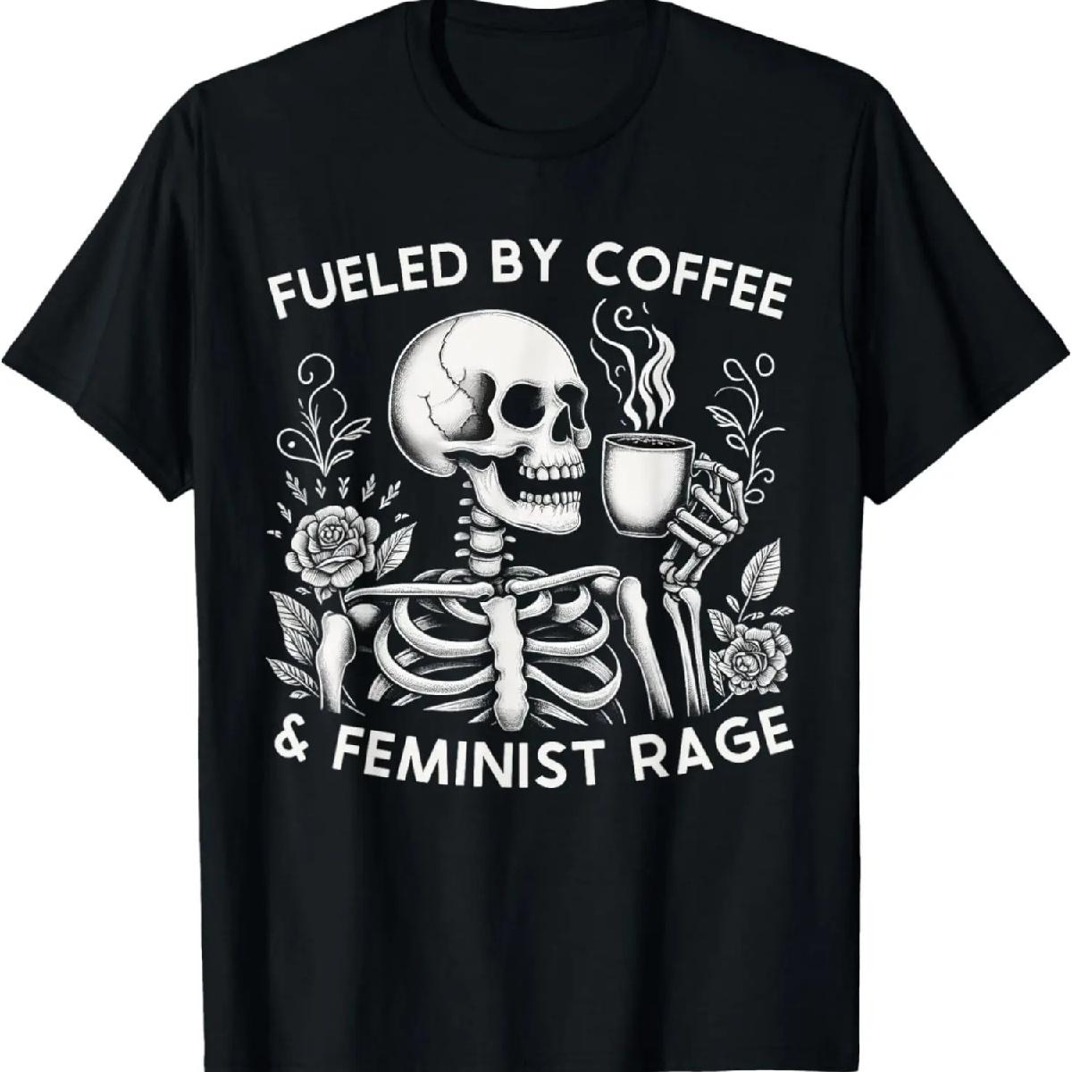 Fueled By Coffee & Feminist Rage Feminism Coffee Lovers T-Shirt S
