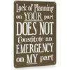 Rolig plåtskylt Brist på planering är inte en nödsituation Vintage Rustik Metallväggkonst 8x12 Tum