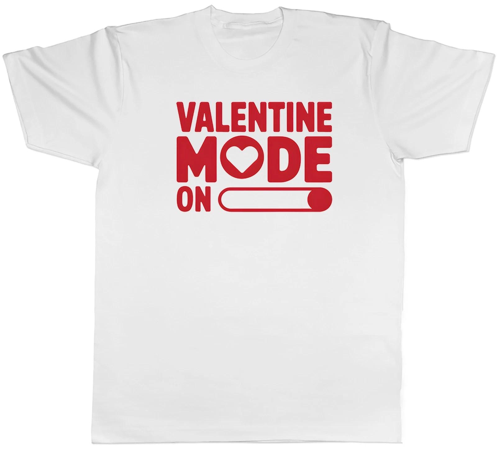 Valentine Mode On Valentine s Day Mens T-Shirt Tee Gift Top XL