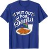 I Put Out for Santa Merry Christmas Cookies Milk Unisex T-Shirt