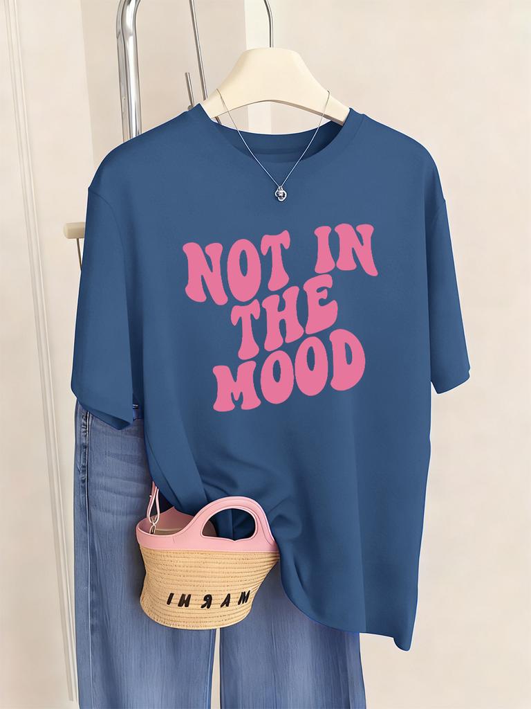 Not In The Mood Printing TShirts Womens Summer Loose T Shirts ONeck Comfortable Short Sleeve Tops Casual Soft Woman Clothes