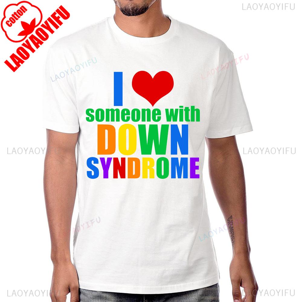 I Love Someone with Down Syndrome 321 Word Down Syndrome Day Tshirt Cotton Streetwear Short Sleeve Man Tshirt Y2K Women Tees