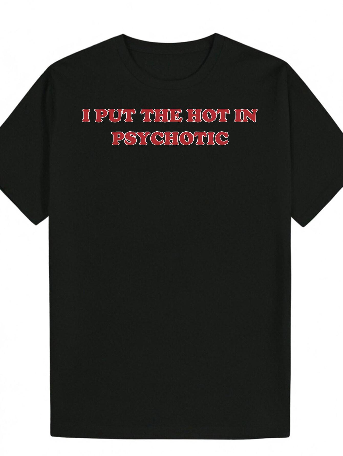 

Black T-shirt with Bold Red Lettering - I PUT THE HOT IN PSYCHOTIC - Casual Polyester Crew Neck Tee for Summer XXXXL
