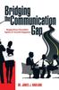 The Bridging the Communication Gap : Bringing Diverse Personalities Together for Successful Engagement Book